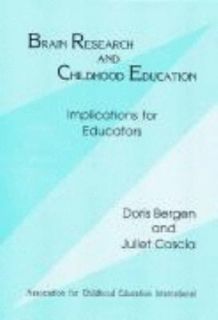 Brain Research and Childhood Education Implications for Educators by