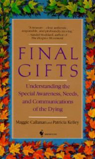 Final Gifts by Maggie Callanan and Patricia Kelley 1993, Paperback