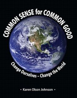 Common Sense for Common Good by Karen Olson Johnson 2010, Paperback
