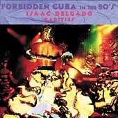 Rarities Forbidden Cuba in the 90s by Isaac Delgado CD, Mar 1998, RMM
