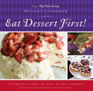 Eat Dessert First The Red Hat Society Dessert Cookbook by The Red Hat