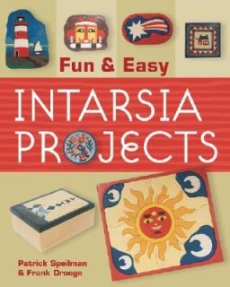 Fun and Easy Intarsia Projects by Frank Droege and Patrick Spielman