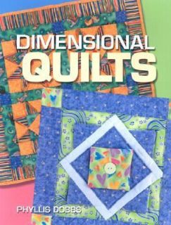 Dimensional Quilts by Phyllis Dobbs 2003, Paperback