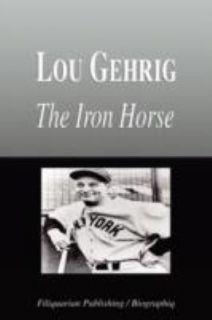 Lou Gehrig   The Iron Horse (Biography)   Paperback