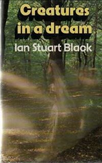 Creatures in a dream, Black, Ian Stuart,