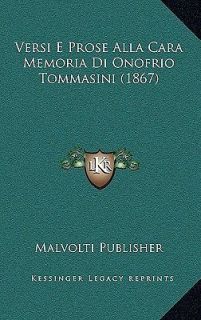 Versi E Prose Alla Cara Memoria Di Onofrio Tommasini (1867)