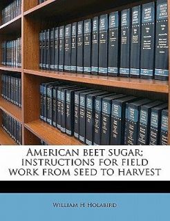 American Beet Sugar; Instructions for Field Work from Seed to Harvest