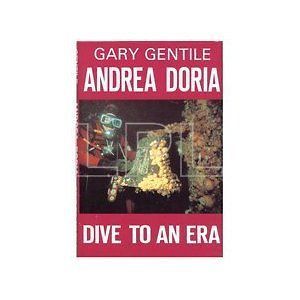 ANDREA DORIA   DIVE TO AN ERA BY GARY GENTILE   HARDCOVER WITH DUST