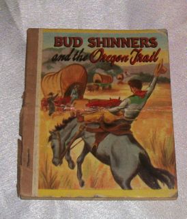 Bud Shinners and the Oregon Trail by Ben Bolt (HC,1949)