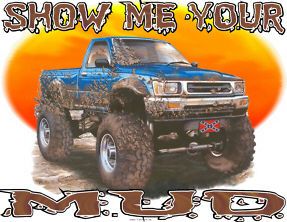 SHOW ME YOUR MUD T SHIRT TOY TRUCK MUD BOGGIN #4726