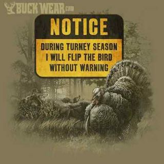 Buck Wear Notice   During Turkey Season I Will Flip The Bird T Shirt
