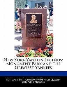 New York Yankees Legends Monument Park and the Greatest Yankees NEW