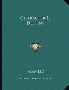 Character Is Destiny NEW by Alan Leo