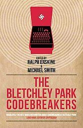 THE BLETCHLEY PARK CODEBREAKERS   MICHAEL SMITH RALPH ERSKINE