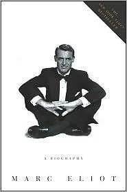 Cary Grant  A Biography by Marc Eliot (2005, Paperback)