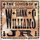 The Songs of Hank Williams, Jr. A Bocephus Celebration (CD, Feb 2003