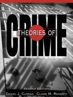 Theories of Crime by Claire M. Renzetti and Daniel J. Curran (2000