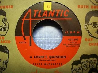 Clyde McPhatter   A Lovers Question   1958 R&B 45 on Atlantic