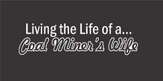 Living the Life of a Coal Miners Wife Sticker Mining Miner Decal