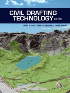 Civil Drafting Technology by David A. Madsen and Terence M. Shumaker
