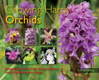 Growing Hardy Orchids by Grace Prendergast, Phillip Cribb, Philip