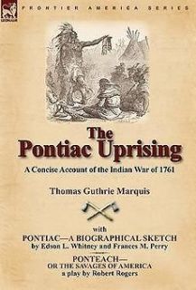 Pontiac Uprising NEW by Thomas Guthrie Marquis