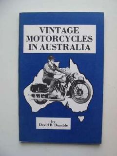 VINTAGE MOTORCYCLES IN AUSTRALIA   Dumble, David B