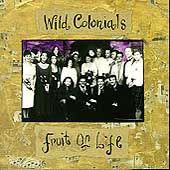 Wild Colonials Fruit Of Life CD