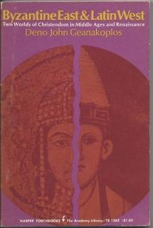Byzantine East & Latin West by Deno John Geanakoplos (1966)