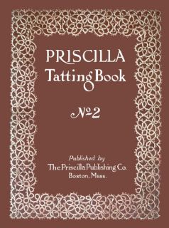 Priscilla Tatting Book #2 c.1915   Collars Purses Edges