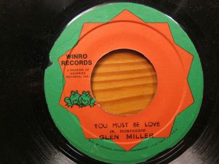 YOU MUST BE LOVE   GLEN MILLER / THE SOUL VENDORS   EX   WINRO RECORDS