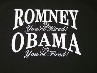NEW M Romney Youre Hired Obama Youre Fired President Election T