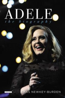 Adele  The Biography by Chas Newkey Burden (2012, Paperback)