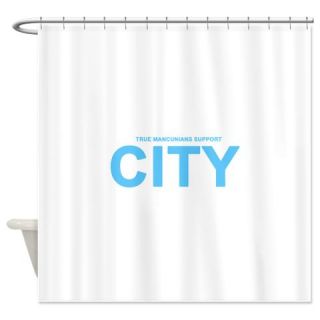  True Mancunians Support City Shower Curtain  Use code FREECART at Checkout