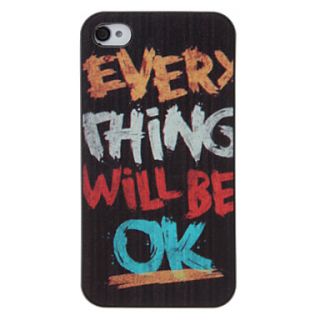 Everything Will Be OK Pattern PC Hard Case with Interior Matte Protection for iPhone 4/4S