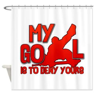  Hockey Goalie My Goal Shower Curtain  Use code FREECART at Checkout